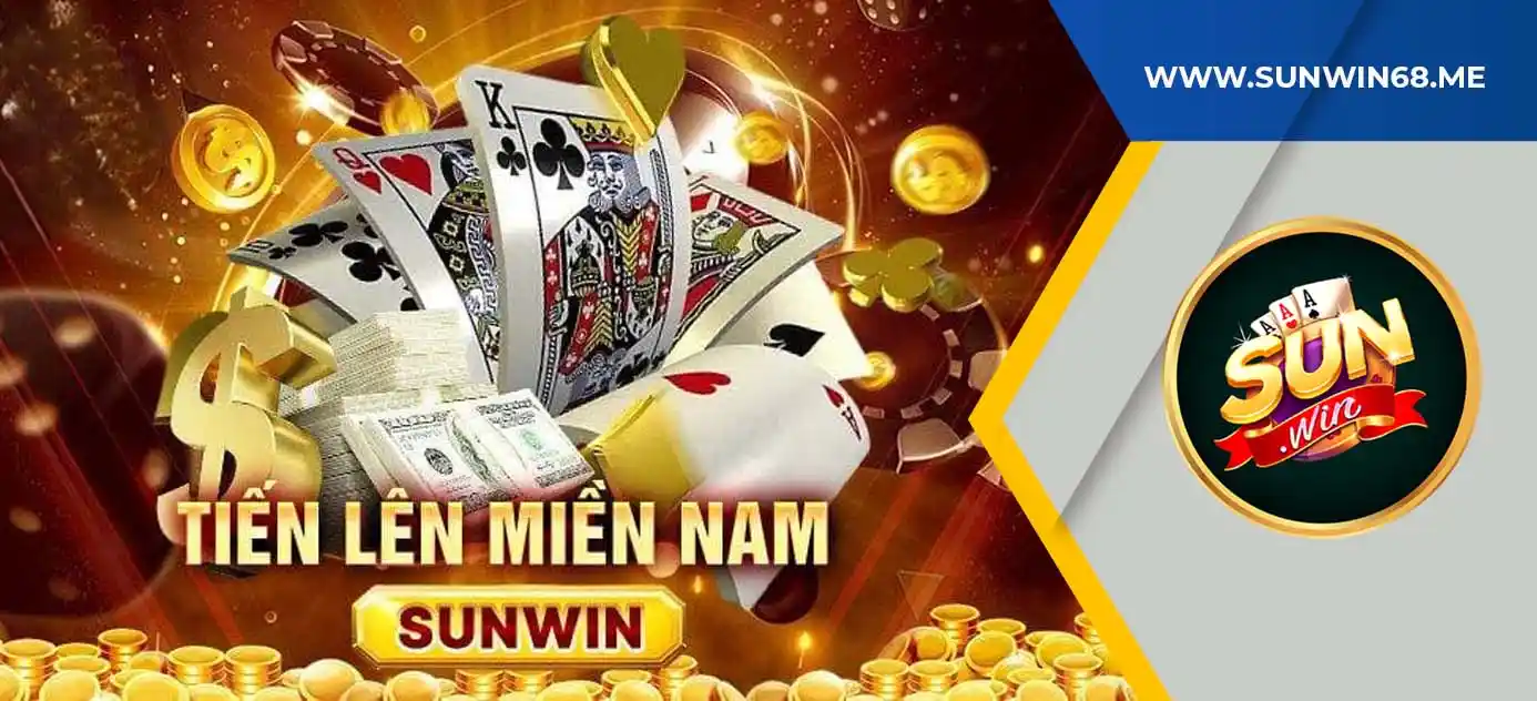 game bài tiến lên miền nam sunwin có gì hấp dẫn?